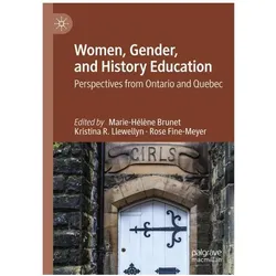 Women, Gender, and History Education, Fachbücher von Kristina R. Llewellyn, Rose Fine-Meyer, Marie-Hélène Brunet