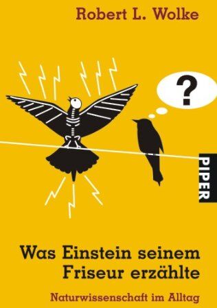 Wolke, Robert L. - Was Einstein seinem Friseur erzählte: Naturwissenschaft im Alltag: Naturwissenschaften im Alltag - Preis vom 10.10.2026 11:48:34 h