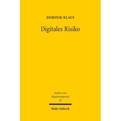 Digitales Risiko, Taschenbuch von Dominik Klaus, Mohr Siebeck, 978-3-16-164712-3