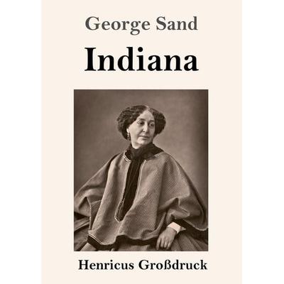 Indiana (Großdruck), Taschenbuch von George Sand, BoD - Books on Demand, 978-3-8478-4638-3