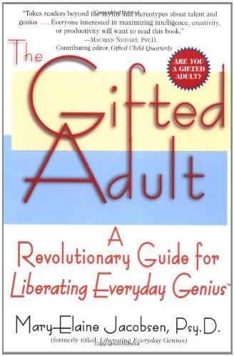 Mary-Elaine Jacobsen - The Gifted Adult: A Revolutionary Guide for Liberating Everyday Genius(tm) - Preis vom 12.10.2026 11:37:12 h