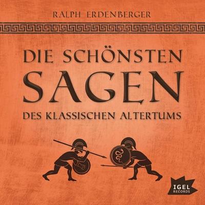 Die schönsten Sagen des klassischen Altertums - Ralph Erdenberger, Audio, 9783731395119