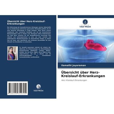 Übersicht über Herz-Kreislauf-Erkrankungen, Taschenbuch von Ilamathi Jayaraman, Verlag Unser Wissen, 978-620-4-35470-5