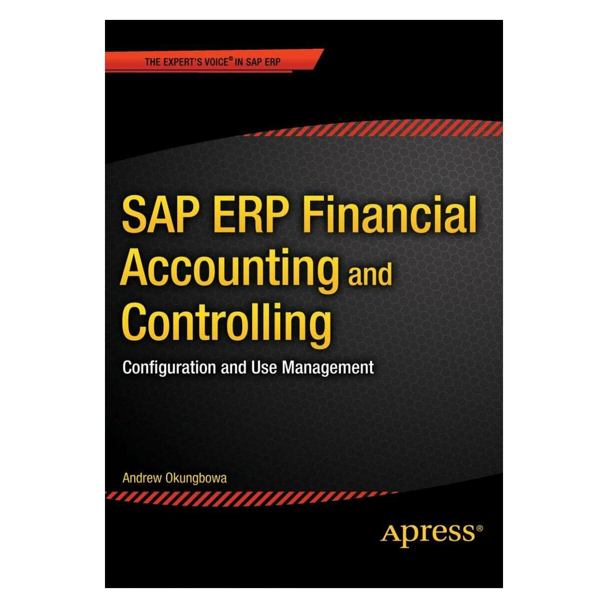 Apress SAP ERP Financial Accounting and Controlling (Englisch, Softcover, Andrew Okungbowa) (38970467)