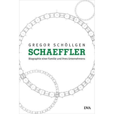 Schaeffler. Biographie einer Familie und ihres Unternehmens, Gebundene Ausgabe von Gregor Schöllgen, DVA, 978-3-421-04890-5