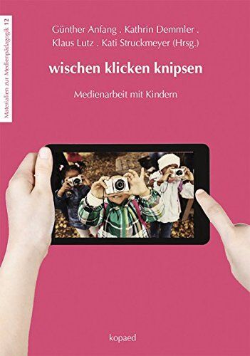 Günther Anfang - wischen klicken knipsen: Medienarbeit mit Kindern (Materialien zur Medienpädagogik) - Preis vom 18.10.2026 15:28:09 h