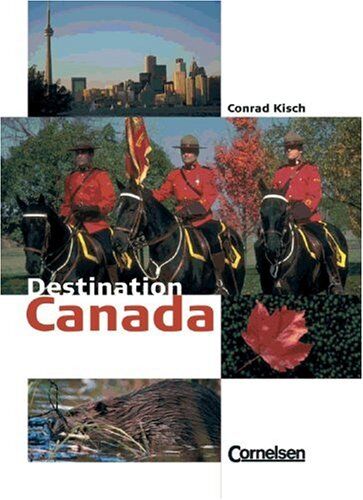 Conrad Kisch - Destination: Canada: Textheft - Preis vom 14.10.2026 23:07:16 h