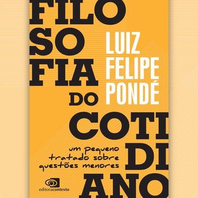 Filosofia do cotidiano - Luiz Felipe Pondé, Audio, 9788552001850