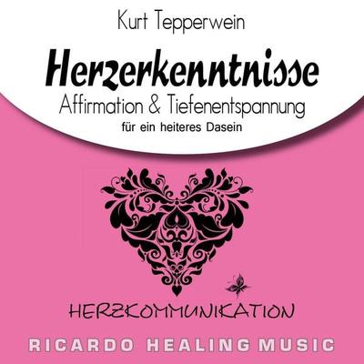 Herzkommunikation: Herzerkenntnisse (Affirmation & Tiefenentspannung für ein heiteres Dasein) - , Audio, 4250701923634