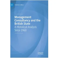 Management Consultancy and the British State, Fachbücher von Antonio E. Weiss