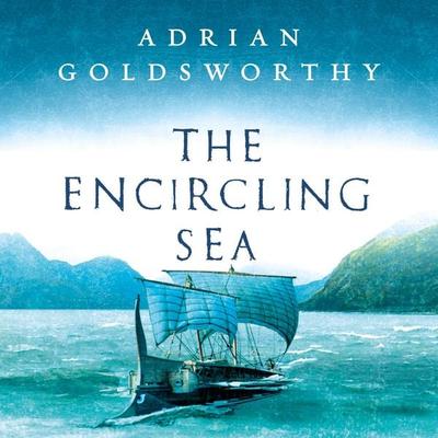 The Encircling Sea - Adrian Goldsworthy, Audio, 9781035925575