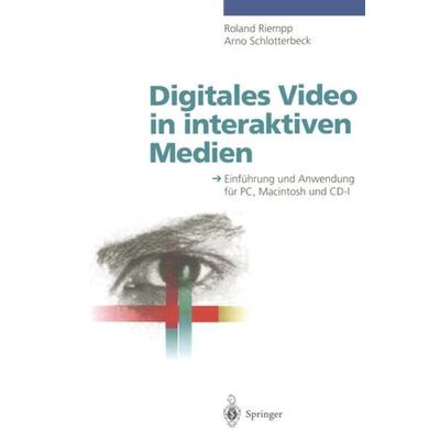 Digitales Video in interaktiven Medien, Taschenbuch von Roland Riempp,Arno Schlotterbeck, Springer Berlin, 978-3-540-59355-3