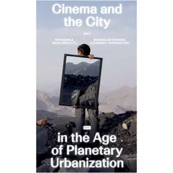 Cinema and the City in the Age of Planetary Urbanization, Fachbücher von Nitin Bathla, Silvia Cipelletti, Markus Lähteenmäki, Klearjos Papanicolaou