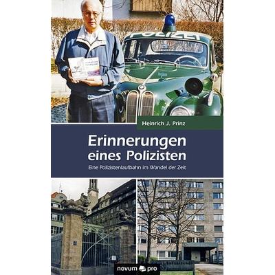 Erinnerungen eines Polizisten, Taschenbuch von Heinrich J. Prinz, Novum Verlag