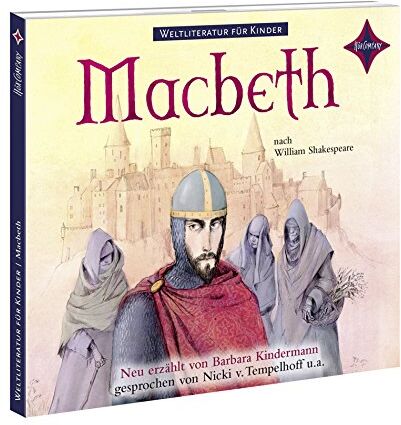 Barbara Kindermann - Weltliteratur für Kinder: Macbeth nach William Shakespeare: Sprecher: Nicki v. Tempelhoff u.a. 1 CD, ca 45 Min. - Preis vom 07.10.2026 11:45:10 h