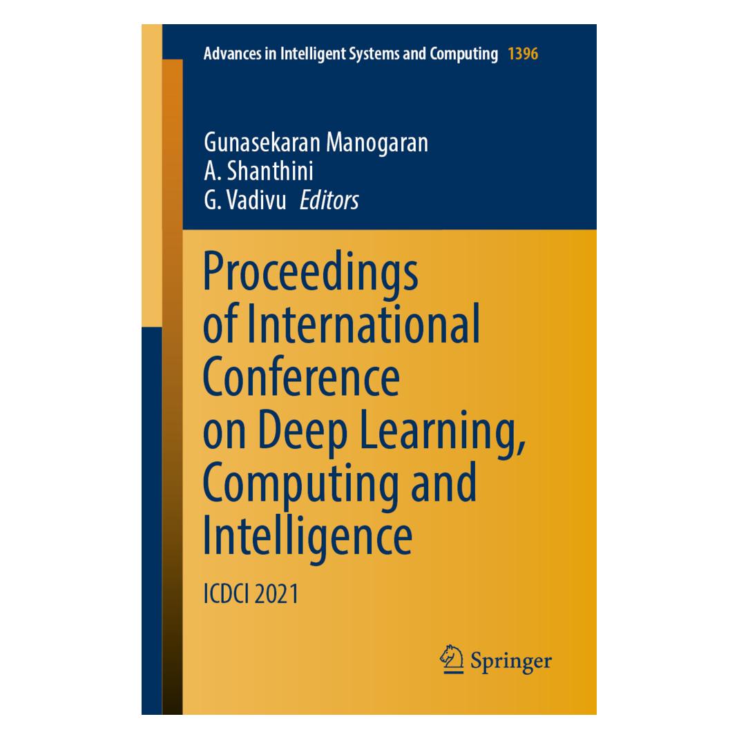 Springer Proceedings of International Conference on Deep Learning, Computing and Intelligence (Englisch, Softcover, A. Shanthini, G. Vadivu, Gunasekaran Manogaran) (56201808)