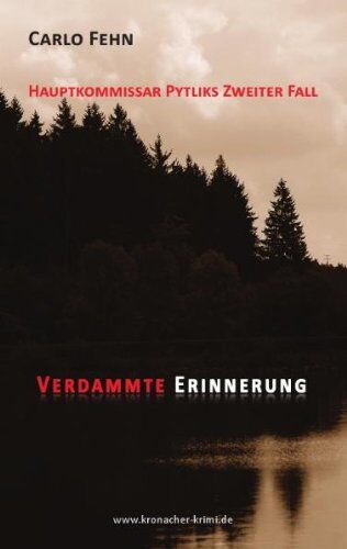 Carlo Fehn - Verdammte Erinnerung: Hauptkommissar Pytliks zweiter Fall - Preis vom 10.10.2026 11:48:34 h