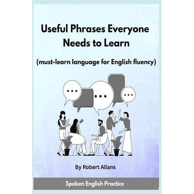 Useful Phrases Everyone Needs to Learn, Taschenbuch von Ahmet Mustafaoglu,Robert Allans, Amazon Digital Services LLC - Kdp