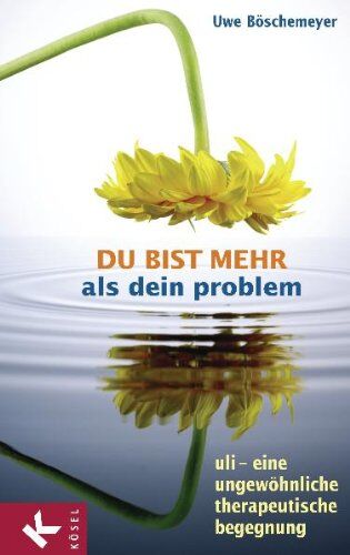 Uwe Böschemeyer - Du bist mehr als dein Problem: Uli - eine ungewöhnliche therapeutische Begegnung - Preis vom 18.10.2026 19:22:15 h