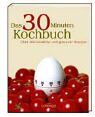 Alburey Pat Birgit [Übers.] Forss und Martin Brigdale - Das 30 Minuten Kochbuch: Über 300 köstliche und gesunde Rezepte - Preis vom 10.10.2026 11:48:34 h