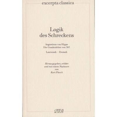 Logik des Schreckens, Taschenbuch von Augustinus Hippo, Dieterich'sche Verlagsbuchh. Mainz, 978-3-87162-078-2