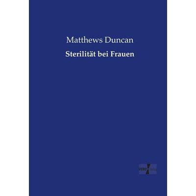 Sterilität bei Frauen, Taschenbuch von Matthews Duncan, Vero Verlag, 978-3-7372-1469-8