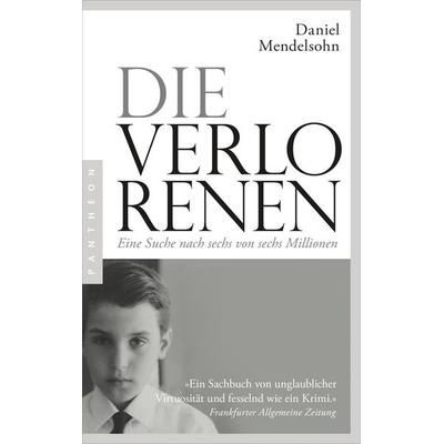 Die Verlorenen: Eine Suche nach sechs von sechs Millionen, Taschenbuch von Daniel Mendelsohn, Pantheon, 978-3-570-55441-8