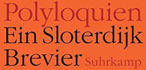 Peter Sloterdijk - Polyloquien: Ein Brevier - Preis vom 11.10.2026 15:43:13 h