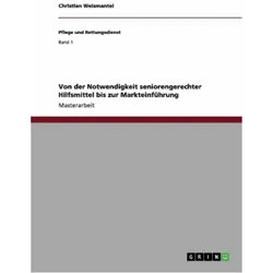 Von der Notwendigkeit seniorengerechter Hilfsmittel bis zur Markteinführung, Fachbücher von Christian Weismantel