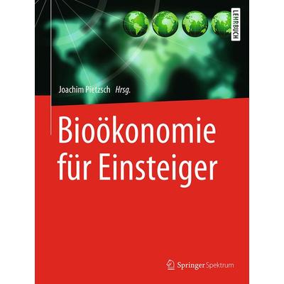 Bioökonomie für Einsteiger, Gebundene Ausgabe von , Springer Berlin, 978-3-662-53762-6