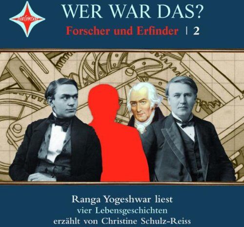 Christine Schulz-Reiss - Wer war das? Forscher und Erfinder -2-: Sprecher: Till Demtrøder, 1 CD, Jewelcase: James Watt, Alfred Nobel, Thomas Alva Edison, Werner von Siemens - Preis vom 02.10.2026 23:42:20 h