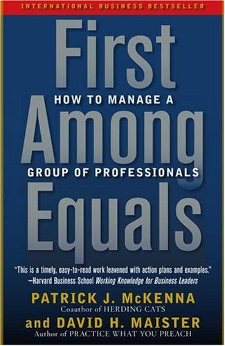 Mckenna, Patrick J - First Among Equals: How to Manage a Group of Professionals - Preis vom 05.10.2026 03:47:11 h
