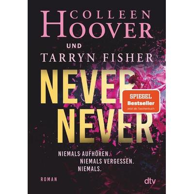 Never Never, Taschenbuch von Colleen Hoover,Tarryn Fisher, dtv