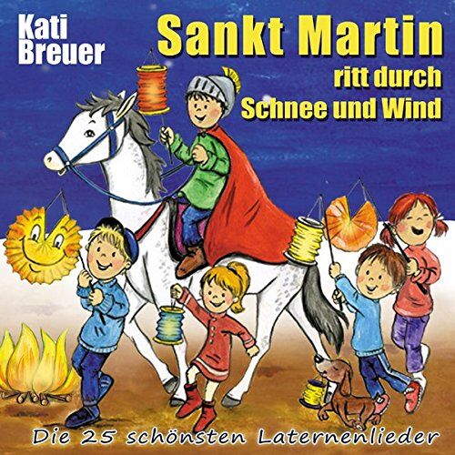 Kati Breuer - Sankt Martin ritt durch Schnee und Wind: Die 25 schönsten Laternenlieder - Preis vom 09.10.2026 07:28:09 h
