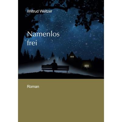 Namenlos frei, Taschenbuch von Wiltrud Weltzer, Reimo-Verlag, 978-3-942867-79-5