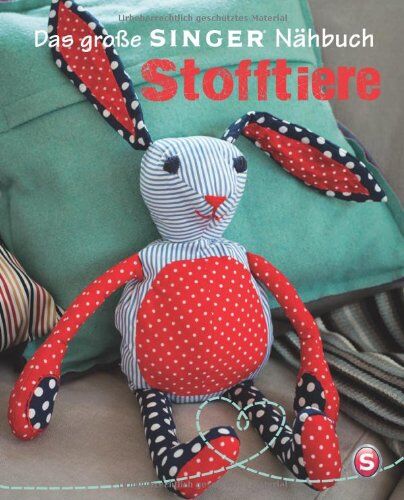 Rabea Rauer - Das große SINGER Nähbuch - Stofftiere - Preis vom 11.10.2026 03:10:56 h