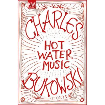 Hot Water Music, Taschenbuch von Charles Bukowski, Kiepenheuer & Witsch, 978-3-462-04583-3