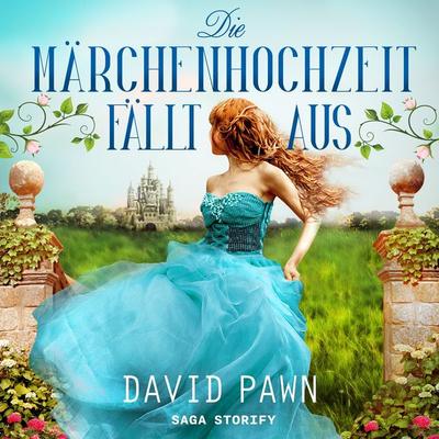Die Märchenhochzeit fällt aus - David Pawn, Audio, 9788728532980