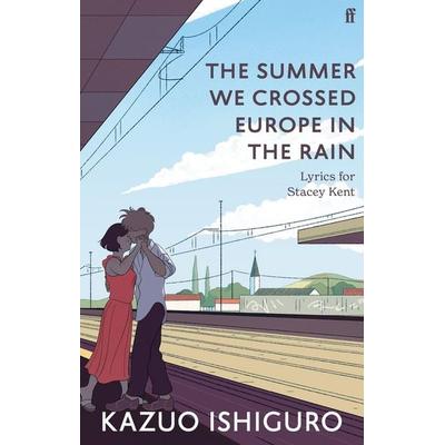 The Summer We Crossed Europe in the Rain, Taschenbuch von Kazuo Ishiguro, Faber & Faber, 978-0-571-37888-3