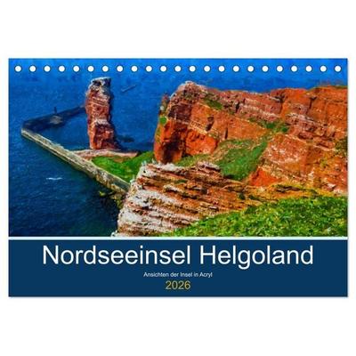 Nordseeinsel Helgoland - Ansichten der Insel in Acryl (Tischkalender 2026 DIN A5 quer), CALVENDO Monatskalender