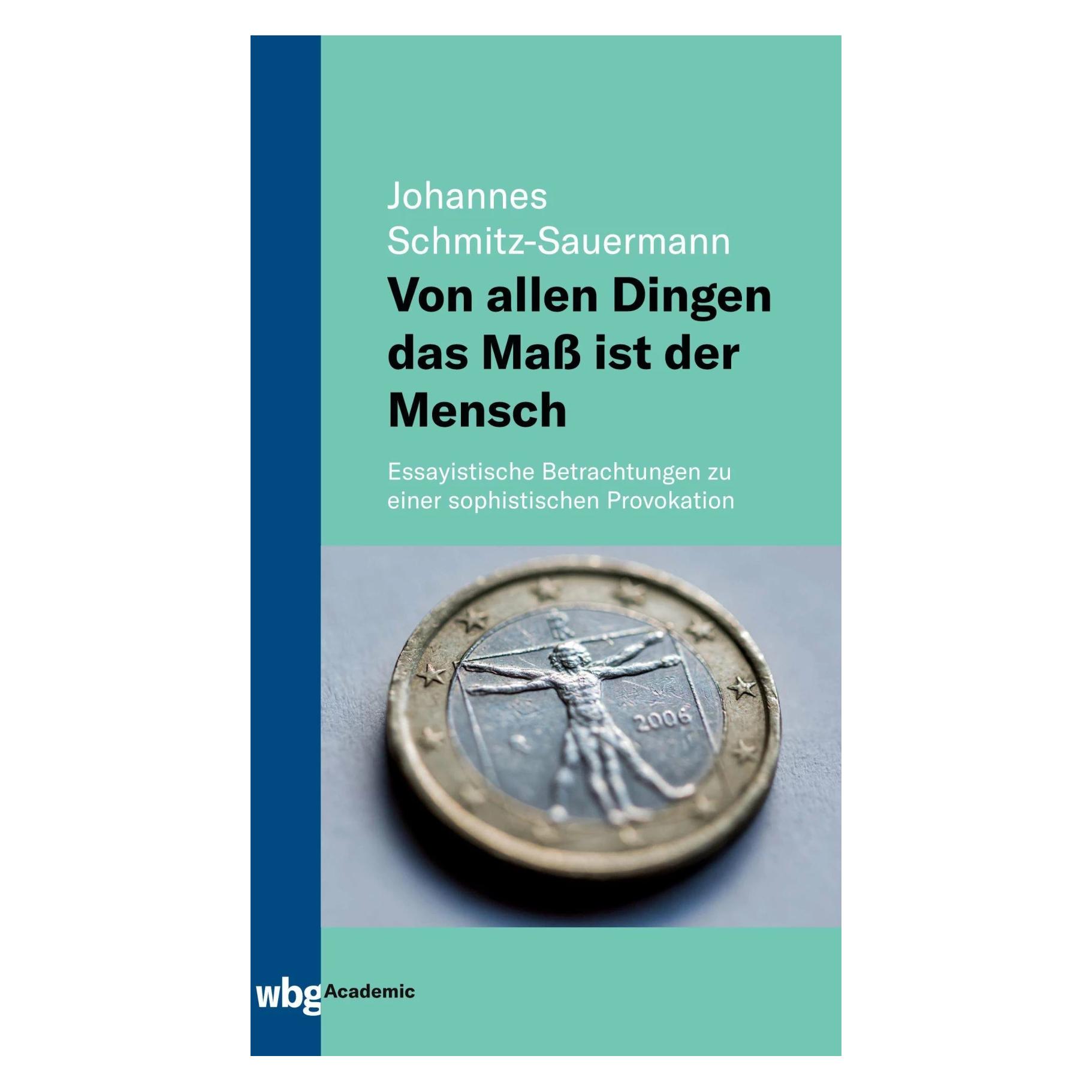 WBG Von allen Dingen das Mass ist der Mensch (Deutsch, Johannes Schmitz-Sauermann) (41814836)