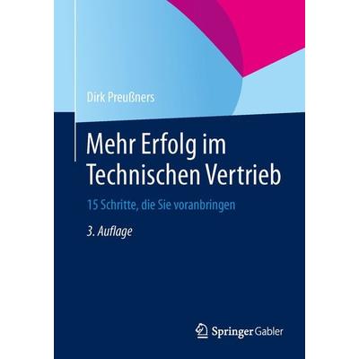 Mehr Erfolg im Technischen Vertrieb, Taschenbuch von Dirk Preussners, Springer Fachmedien Wiesbaden GmbH, 978-3-658-05065-8
