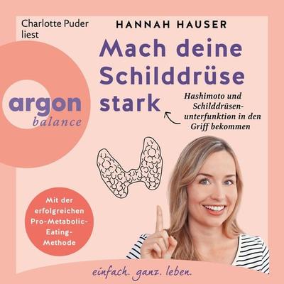Mach deine Schilddrüse stark - Hannah Hauser, Audio, 9783732409372