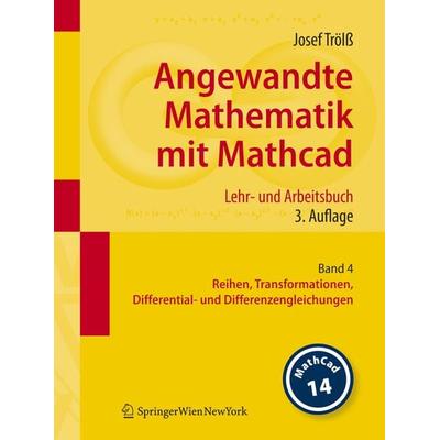 Angewandte Mathematik mit Mathcad. Lehr- und Arbeitsbuch, Taschenbuch von Josef Trölss, Springer Wien, 978-3-211-76748-1
