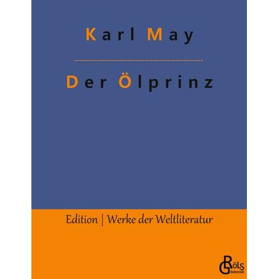 Der Ölprinz, Taschenbuch von Karl May, Gröls Verlag, 978-3-96637-759-1