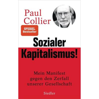 Sozialer Kapitalismus!, Gebundene Ausgabe von Paul Collier, Siedler, 978-3-8275-0121-9