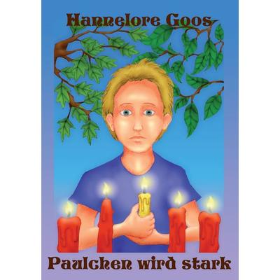 Paulchen wird stark, Taschenbuch von Hannelore Goos, BoD – Books on Demand, 978-3-7322-3344-1