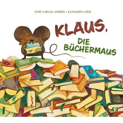 Klaus, die Büchermaus. Bilderbuch, Gebundene Ausgabe von José Carlos Andrés, Don Bosco, 978-3-693-37007-0