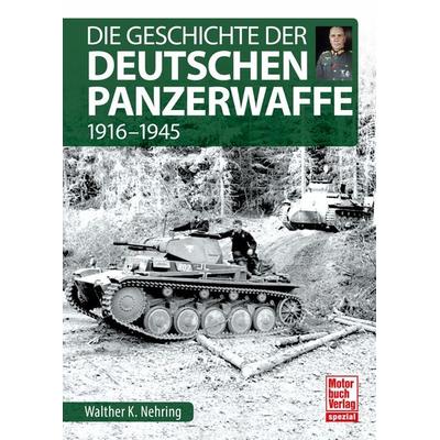 Die Geschichte der Deutschen Panzerwaffe, Gebundene Ausgabe von Walther K. Nehring, Motorbuch Verlag, 978-3-613-04215-5