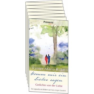Komm mir ein Liebes sagen, Sonstige von Rainer Maria Rilke, Präsenz Medien & Verlag, 978-3-9854905-8-5